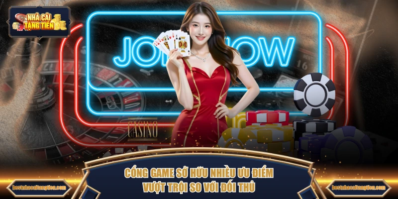 Cổng game sở hữu nhiều ưu điểm vượt trội so với đối thủ 